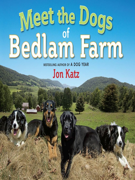 Title details for Meet the Dogs of Bedlam Farm by Jon Katz - Wait list